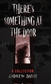 Hardcover There's Something At The Door: A Collection Book