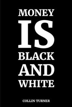 Paperback Money is Black and White Book