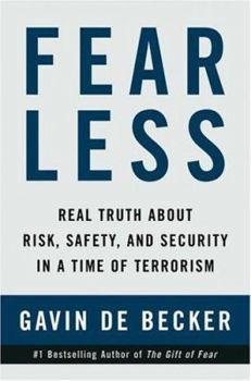 Hardcover Fear Less: Real Risks, Safety, and Protection in an Uncertain Age Book