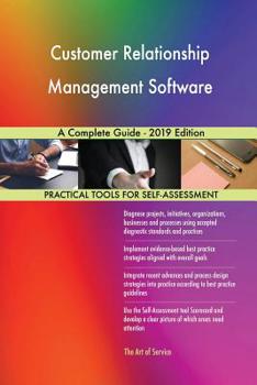 Paperback Customer Relationship Management Software A Complete Guide - 2019 Edition Book