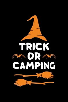 Trick or Camping: Halloween gifts for Camper, Lined Notebook, 6" x 9", 120 Pages