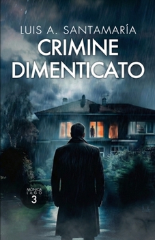 Crimine dimenticato (Ispettrice Mónica Lago. Romanzo poliziesco, crimine e mistero) (Italian Edition)