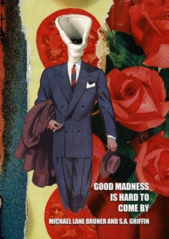 Paperback Good Madness is Hard to Come By Book