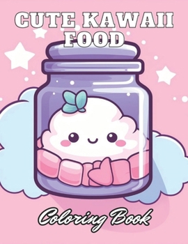 Paperback Cute Kawaii Food Coloring Book for Kids: High Quality +100 Adorable Designs for All Ages Book