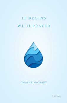 Paperback It Begins with Prayer - Booklet: How Prayer Impacts Reaching Others, Building Community, and Serving Through the Sunday School Book