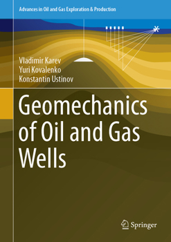Geomechanics of Oil and Gas Wells (Advances in Oil and Gas Exploration & Production)