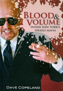 Paperback Blood & Volume: Inside New York's Israeli Mafia Book
