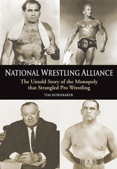 Paperback National Wrestling Alliance: The Untold Story of the Monopoly That Strangled Professional Wrestling Book