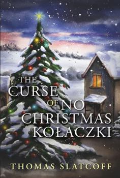Hardcover The Curse of No Christmas Kolaczki Book