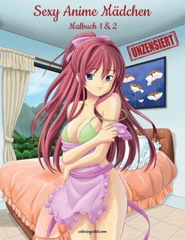 Paperback Sexy Anime Mädchen Unzensiert Malbuch 1 & 2 [German] [Large Print] Book