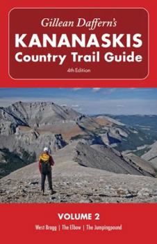 Paperback Gillean Daffern's Kananaskis Country Trail Guide - 4th Edition: Volume 2: West Bragg--The Elbow--The Jumpingpound Book