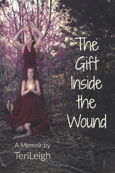 Paperback The Gift Inside the Wound Book