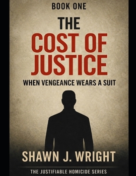 Paperback The Cost of Justice: When Vengeance Wears a Suit Book