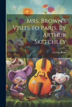 Paperback Mrs. Brown's Visits To Paris, By Arthur Sketchley Book