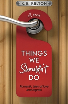 Paperback Things We Shouldn't Do: Romantic Tales of Love and Regrets (Book One) Book