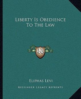 Liberty Is Obedience to the Law