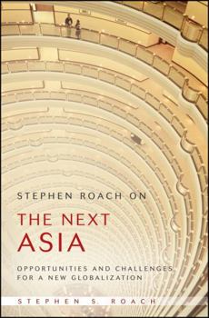 Hardcover Stephen Roach on the Next Asia: Opportunities and Challenges for a New Globalization Book