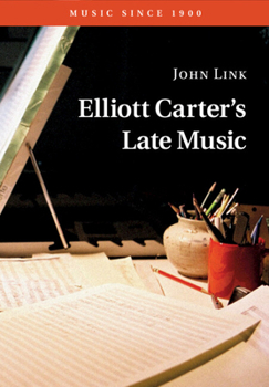 Paperback Elliott Carter's Late Music Book