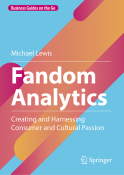 Hardcover Fandom Analytics: Creating and Harnessing Consumer and Cultural Passion Book