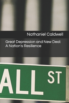 Great Depression and New Deal: A Nation's Resilience (American Chronicles: Unveiling the Tapestry of Time)