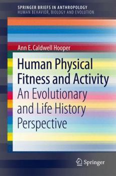 Human Physical Fitness and Activity: An Evolutionary and Life History Perspective
