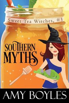 Southern Myths (Sweet Tea Witch Mysteries) - Book #3 of the Sweet Tea Witch Mysteries