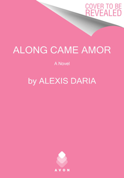 Along Came Amor - Book #3 of the Primas of Power