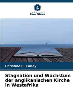 Paperback Stagnation und Wachstum der anglikanischen Kirche in Westafrika [German] Book