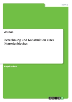 Paperback Berechnung und Konstruktion eines Konsolenbleches [German] Book