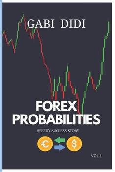 Paperback Forex Probabilities: Speedy trading strategies - speedy success story Book