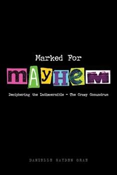 Paperback Marked For Mayhem: Deciphering the Indiscernible - The Crazy Conundrum Book