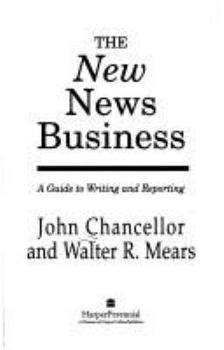 Paperback The New News Business: A Guide to Writing and Reporting Book