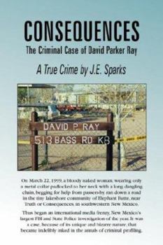 Paperback Consequences, the Criminal Case of David Parker Ray Book