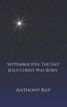 Paperback September 11th, The Day Jesus Christ Was Born Book