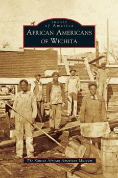 African Americans of Wichita - Book  of the Images of America: Kansas