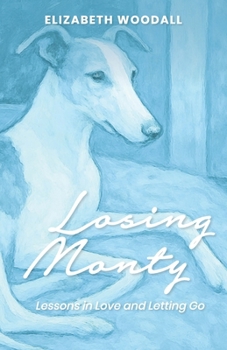 Paperback Losing Monty: Lessons in love and letting go Book