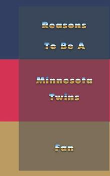 Paperback Reasons to Be a Minnesota Twins Fan Book