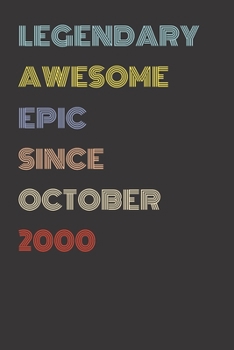 Legendary Awesome Epic Since October 2000 - Birthday Gift For 19 Year Old Men and Women Born in 2000: Blank Lined Retro Journal Notebook, Diary, Vintage Planner