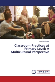 Paperback Classroom Practices at Primary Level: A Multicultural Perspective Book