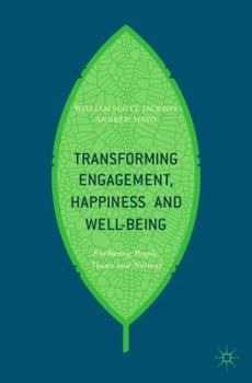 Paperback Transforming Engagement, Happiness and Well-Being: Enthusing People, Teams and Nations Book