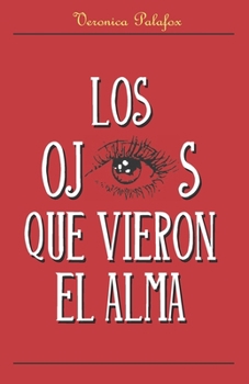 Paperback Los Ojos Que Vieron El Alma [Spanish] Book