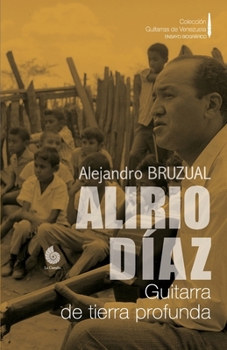 Paperback Alirio Díaz: Guitarra de tierra profunda [Spanish] Book