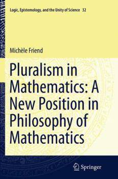 Paperback Pluralism in Mathematics: A New Position in Philosophy of Mathematics Book