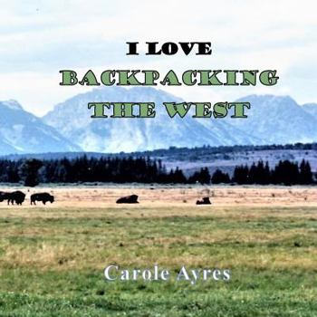 Paperback I Love Backpacking the West Book