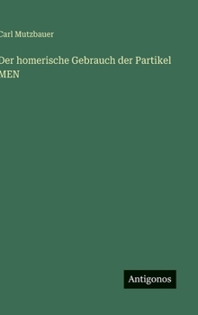 Hardcover Der homerische Gebrauch der Partikel MEN [German] Book