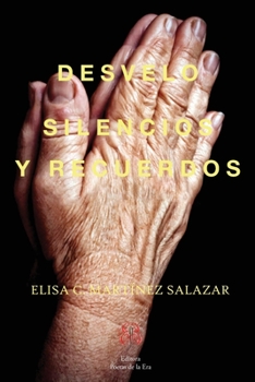 Paperback Desvelo, silencios y recuerdos [Spanish] Book