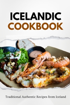 Paperback Icelandic Cookbook: Traditional Authentic Recipes from Iceland Book