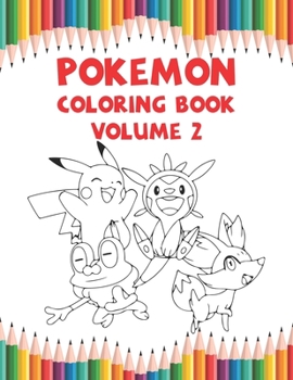 Pokemon Coloring Book Volume 2: Best Coloring Book, Gift For Kids
