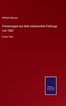 Hardcover Erinnerungen aus dem italienischen Feldzuge von 1860: Erster Theil [German] Book