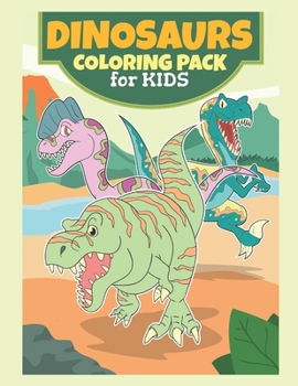 Paperback Dinosaurs Coloring Pack For Kids: Coloring Book For kids, Birthday Party Activity, Dino Coloring Book,60 Coloring Pages, 8 1/2 x 11 inches, Dinosaur A Book